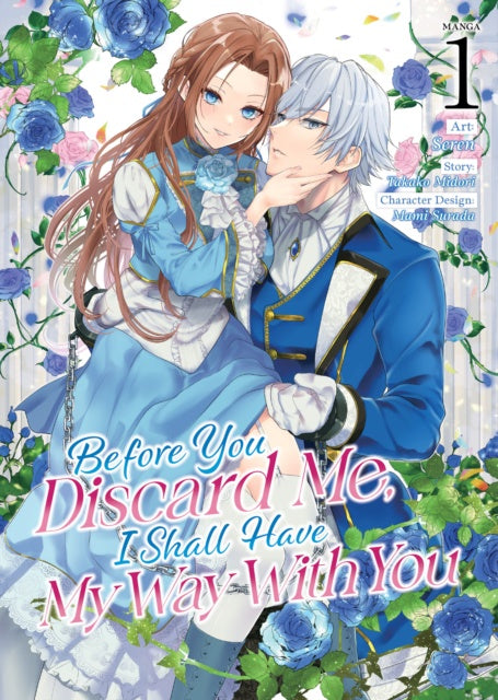 Before You Discard Me, I Shall Have My Way With You (Paperback) Vol. 01