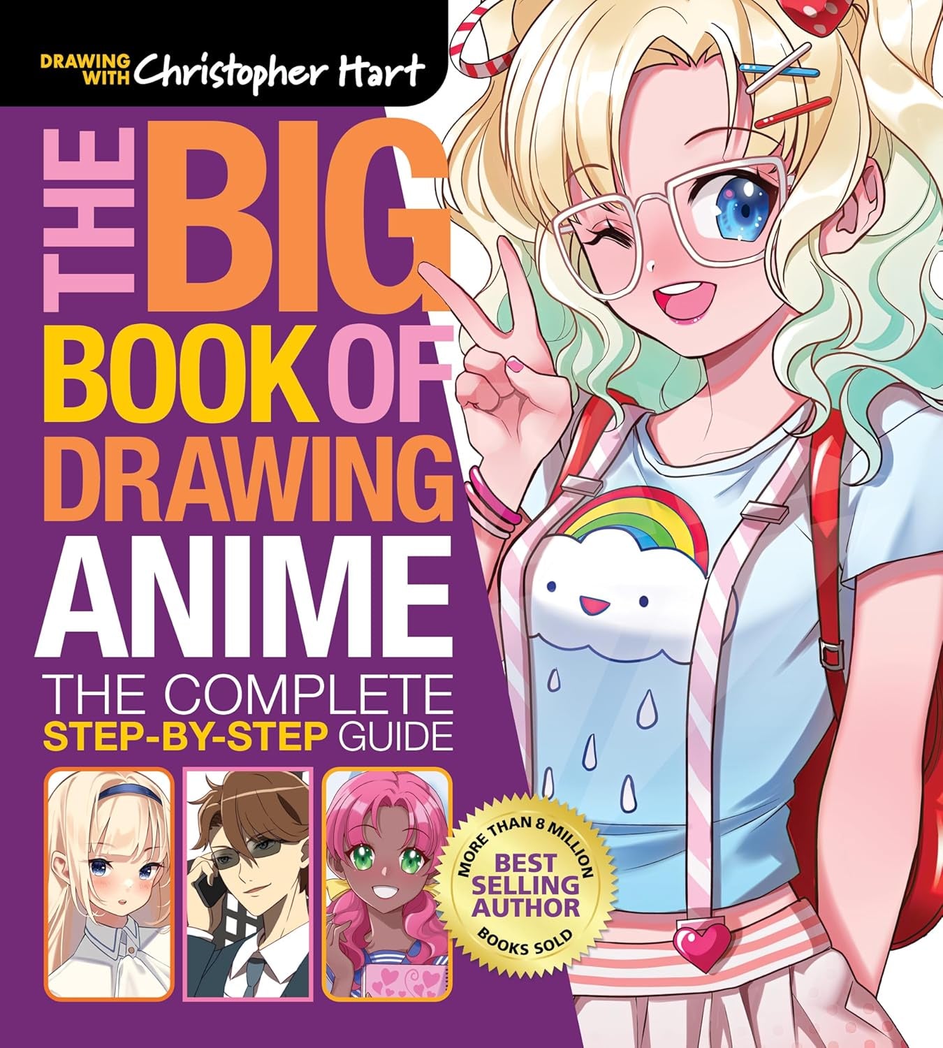 Big Book of Drawing Anime, The: The Complete Step-by-Step Guide – How to Draw Anime and Manga Characters for Kids, Teens, and Adults (Drawing with Christopher Hart)