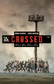 Crossed : Wish You Were Here v. 2