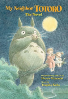 Cover of 'My Neighbor Totoro: The Novel' featuring illustrations of the main characters including an animated cat-like creature and two young children.