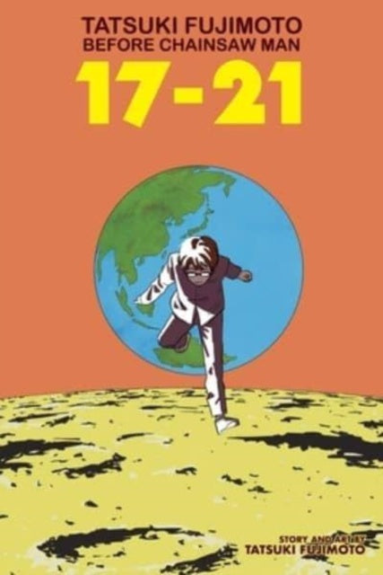 Book cover of '17-21' by Tatsuki Fujimoto with a character on the moon and Earth in the background.
