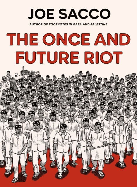 Book cover of 'The Once and Future Riot' by Joe Sacco with a crowd illustration on a red background.