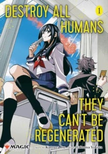 Cover of a Magic: The Gathering manga titled 'Destroy All Humans. They Can't Be Regenerated', featuring two anime-style characters in a school setting.