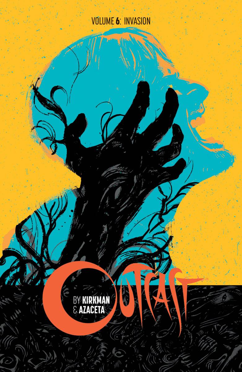 Outcast By Kirkman & Azaceta (Trade Paperback) Vol. 06 Invasion