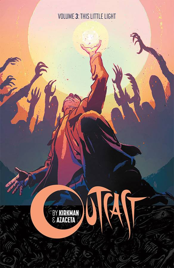Outcast By Kirkman & Azaceta (Trade Paperback) Vol. 03 This Little Light