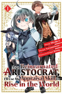 A Reincarnated Aristocrat, I'll Use My Appraisel Skill To Rise In The World (Paperback) Vol. 01