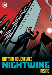 Batman Adventures: Nightwing Rising (Trade Paperback)