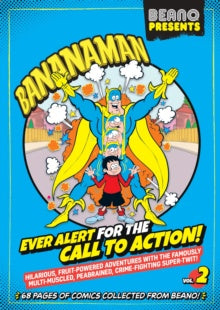 Beano Presents: Bananaman vol. 2 : Ever Alert For The Call To Action