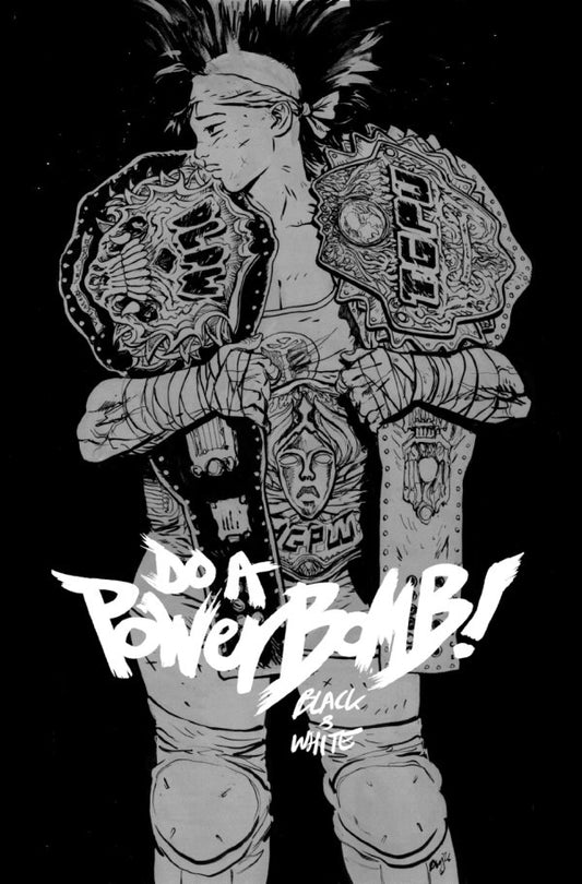 Do a Powerbomb: Black & White #3