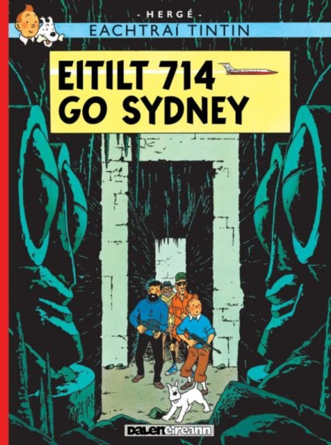 Cover of a Tintin book titled 'Eitilt 714 Go Sydney' with Tintin and his friends in an adventurous scene.