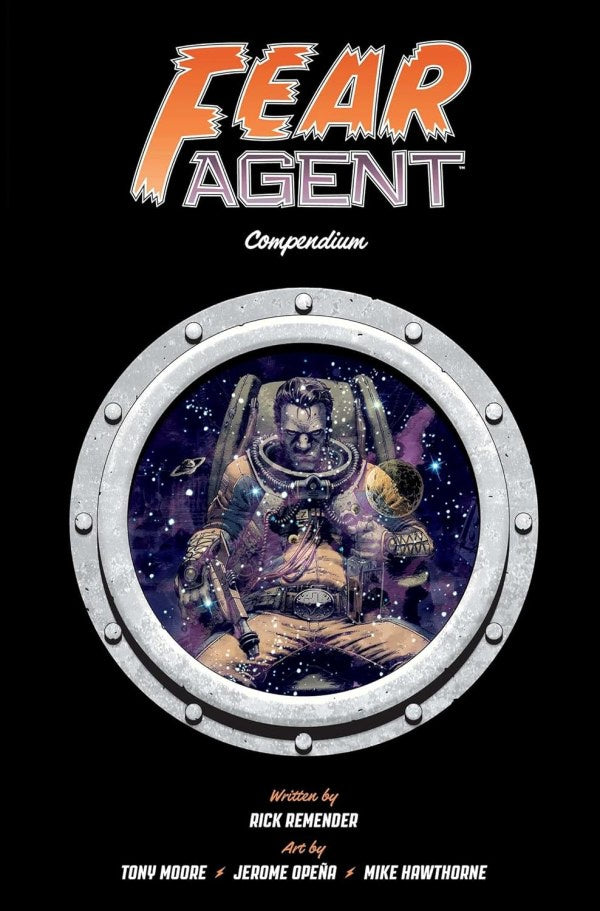 Cover of 'Fear Agent Compendium' with an astronaut illustration and metallic porthole design.