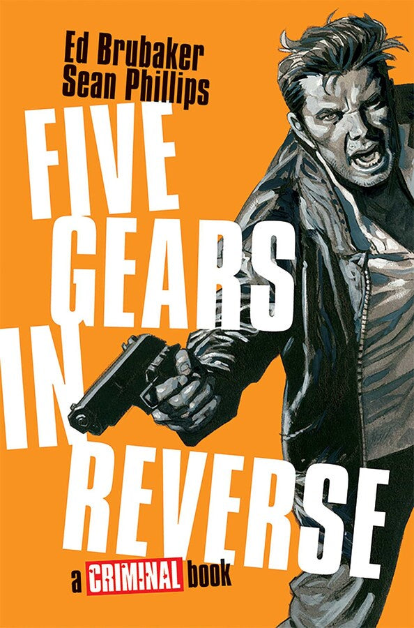 Five Gears in Reverse: A Criminal Book HC
