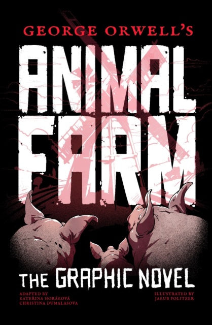 Cover of 'Animal Farm: The Graphic Novel' by George Orwell with stylized pigs and title text.