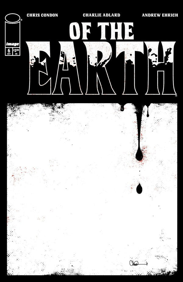 Comic book cover for Image Comics' 'Of the Earth' #6, featuring a stark black and white design with dripping ink effects and the title in large distressed lettering.
