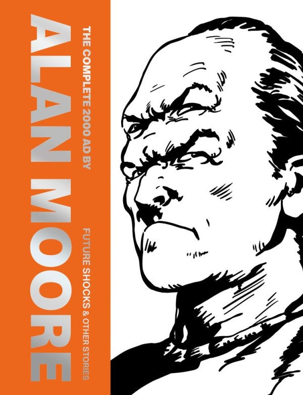 The Complete 2000 AD by Alan Moore Vol. 1: Future Shocks & Other Stories HC