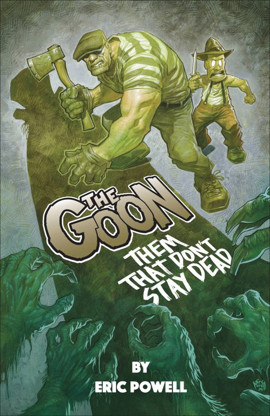 Comic book cover featuring a muscular character with an axe and text 'The Goon: Them That Don't Stay Dead' by Eric Powell.