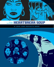Love and Rockets: Heartbreak Soup : The First Volume of 'Palomar' Stories from Love & Rockets