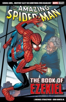 Marvel Select: The Amazing Spider-Man - The Book Of Ezekiel (Trade Paperback)