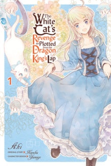 The White Cat's Revenge as Plotted from the Dragon King's Lap (Paperback) Vol. 01